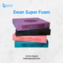 Swan-Super-Foam